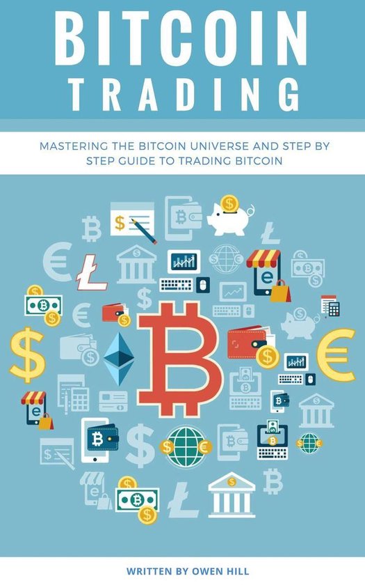 Bitcoin Trading: Mastering the Bitcoin Universe and Step by  ... - cover