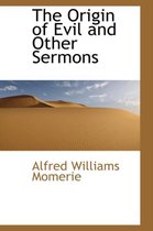 The Origin of Evil and Other Sermons