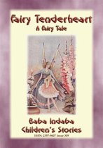 Baba Indaba Children's Stories 309 - FAIRY TENDERHEART - A Fairy Tale