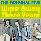 The Original Five - Wipe Away Those Years (CD)