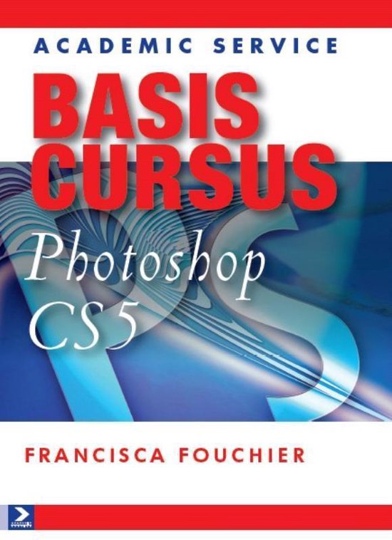 Cover van het boek 'Basiscursus Photoshop CS5' van Francisca Fouchier