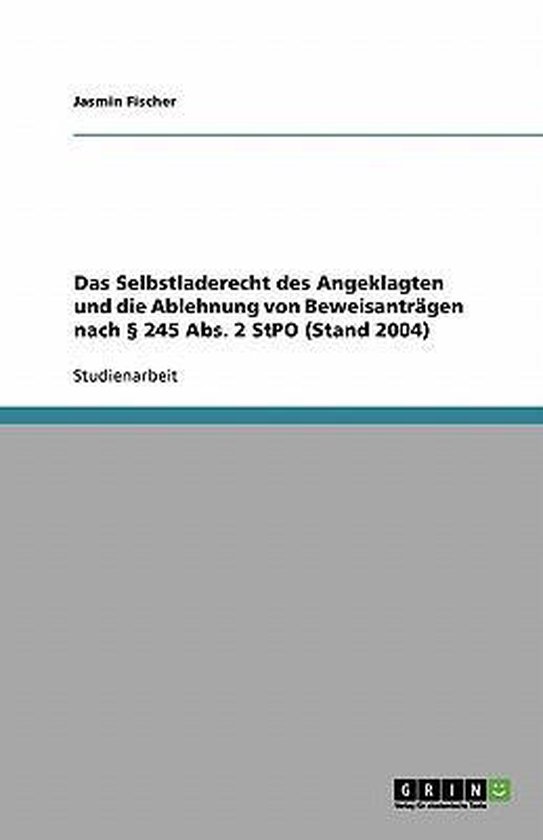 Das Selbstladerecht des Angeklagten und die Ablehnung von Be ... - cover