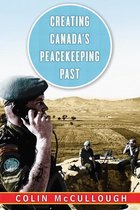 Studies in Canadian Military History - Creating Canada’s Peacekeeping Past