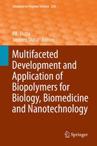 Advances in Polymer Science 254 - Multifaceted Development and Application of Biopolymers for Biology, Biomedicine and Nanotechnology
