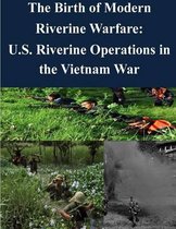 The Birth of Modern Riverine Warfare