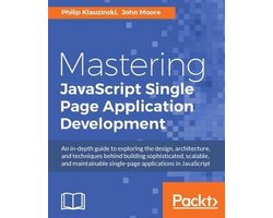 Mastering JavaScript Single Page Application Development