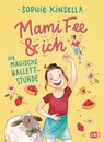Omslag Mami Fee & ich - Die magische Ballettstunde