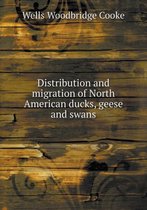 Distribution and Migration of North American Ducks, Geese and Swans