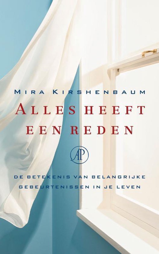 Boek kaft met de titel "Alles heeft een reden" en "De betekenis van belangrijke gebeurtenissen in je leven". Lichtblauwe achtergrond met witte, wapperende stof en een open raam.