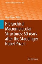 Advances in Polymer Science 261 - Hierarchical Macromolecular Structures: 60 Years after the Staudinger Nobel Prize I