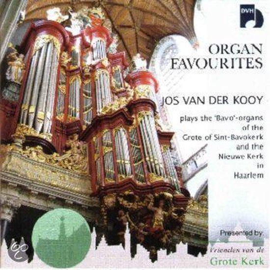 Organ Favourites - Jos van der Kooy bespeelt de orgels in de Sint Bavokerk te Haarlem en het Hess orgel in de Nieuwe Kerk te Haarlem