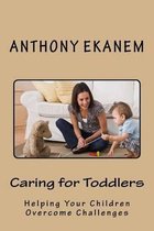 Caring for Toddlers: Helping Your Children Overcome Challenges
