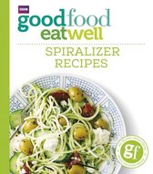 Good Food Eat Well Spiralizer Recipes