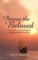 Pursue the Beloved