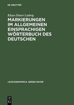 Lexicographica. Series Maior- Markierungen im allgemeinen einsprachigen W�rterbuch des Deutschen