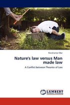 Nature's law versus Man made law