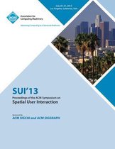 Sui 13 Proceedings of the ACM Symposium on Spatial User Interactions