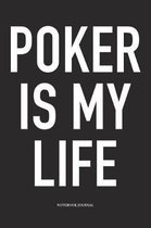 Poker Is My Life