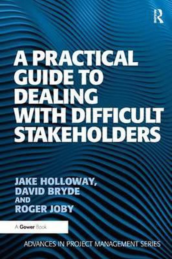 A Practical Guide to Dealing With Difficult Stakeholders - cover