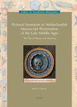 Pictorial Invention in Netherlandish Manuscript Illumination of the Late Middle Ages: The Play of Illusion and Meaning