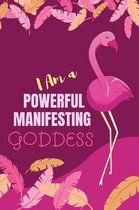 I Am a Powerful Manifesting Goddess