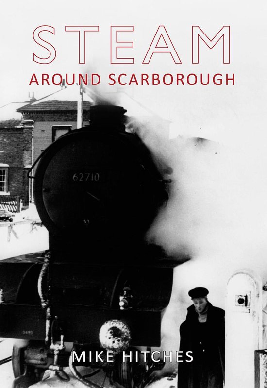 Steam Around ... - Steam Around Scarborough - cover