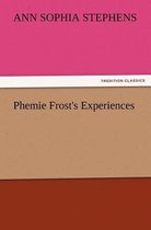 Phemie Frost's Experiences