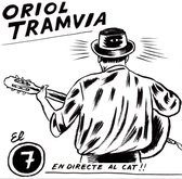 Oriol Tramvia - El 7. En Directe Al Cat!! (CD)