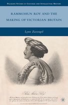 Palgrave Studies in Cultural and Intellectual History - Rammohun Roy and the Making of Victorian Britain