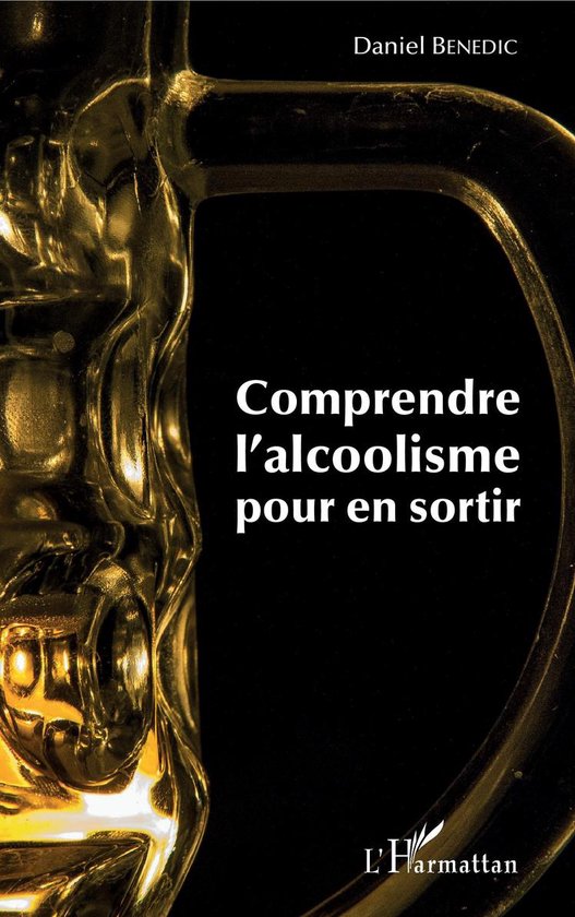 Comprendre l'alcoolisme pour en sortir