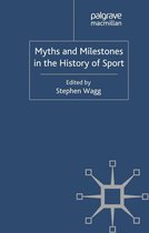 Myths and Milestones in the History of Sport