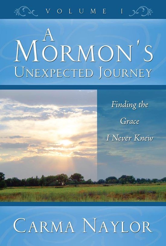 Mormonism to Grace 1 - A Mormon's Unexpected Journey - cover