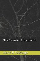 The Zombie Principle II