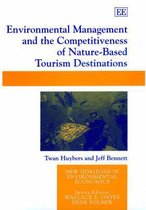 New Horizons in Environmental Economics series- Environmental Management and the Competitiveness of Nature-Based Tourism Destinations