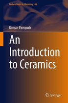 Lecture Notes in Chemistry 86 - An Introduction to Ceramics