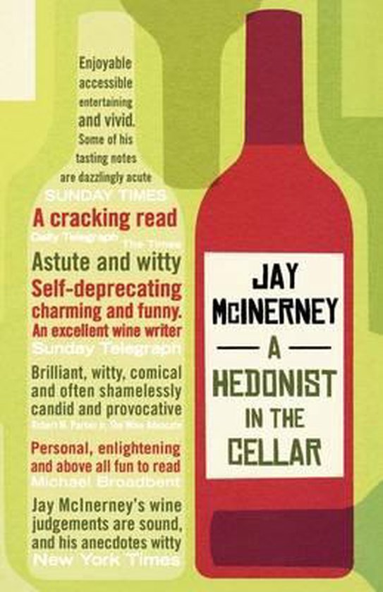 Boekomslag met een rode wijnfles met daarop de titel 'A Hedonist in the Cellar' van Jay McInerney. Links een schaduw van een witte wijnfles met recensies.