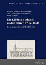 Beitr�ge Zur Kirchen- Und Kulturgeschichte-Die Dioezese Budweis in den Jahren 1785-1850