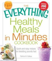 The Everything Healthy Meals in Minutes Book