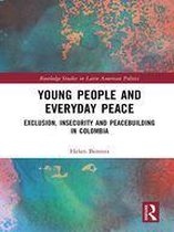 Routledge Studies in Latin American Politics - Young People and Everyday Peace