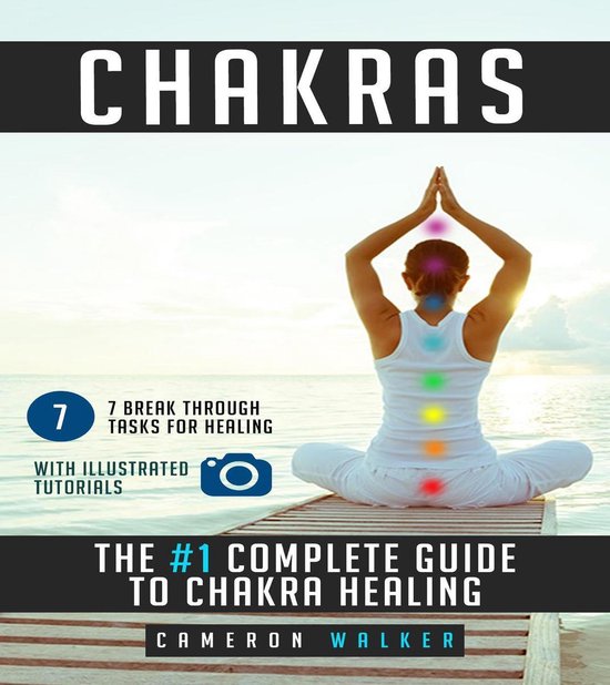 Chakras: the #1 Complete Guide to Chakra Healing - cover