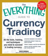 The Everything Guide to Currency Trading