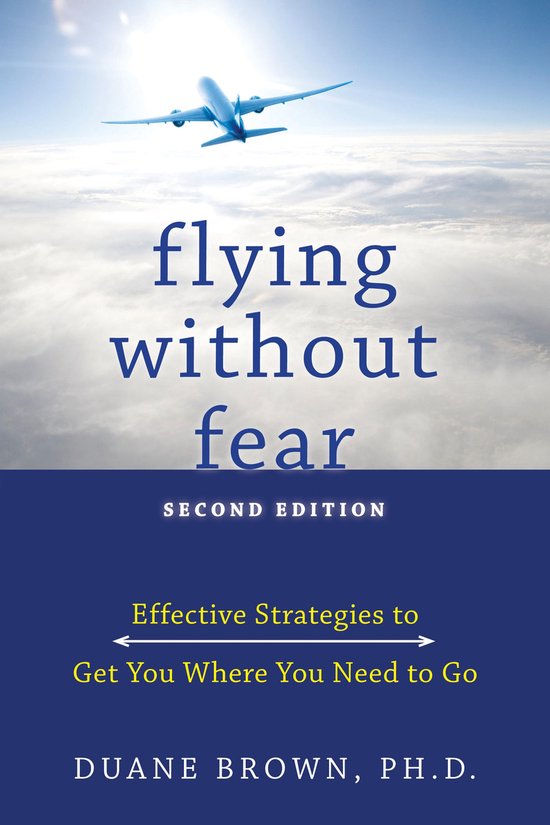Flying without Fear: Effective Strategies to Get You Where Y ... - cover