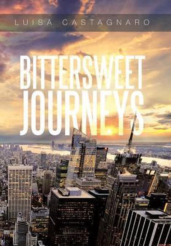 Bittersweet Journeys, Luisa Castagnaro 9781483612355 Boeken