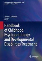 Autism and Child Psychopathology Series - Handbook of Childhood Psychopathology and Developmental Disabilities Treatment