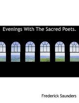 Evenings with the Sacred Poets.