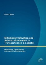 Mitarbeitermotivation und Arbeitszufriedenheit in Transportwesen & Logistik
