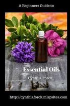 A Beginners Guide To Essential Oils