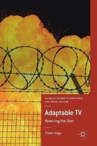 Palgrave Studies in Adaptation and Visual Culture- Adaptable TV