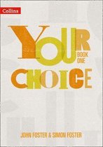 Your Choice  Student Book One The wholeschool solution for PSHE including Relationships, Sex and Health Education