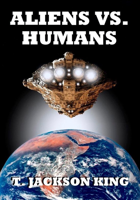 Aliens Series 4 - Aliens Vs. Humans (ebook), t. Jackson King ...